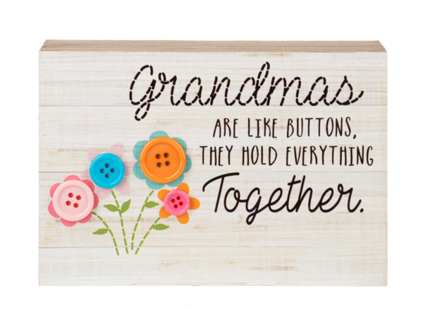 Mom's, Friends & Grandma's Are Like Buttons