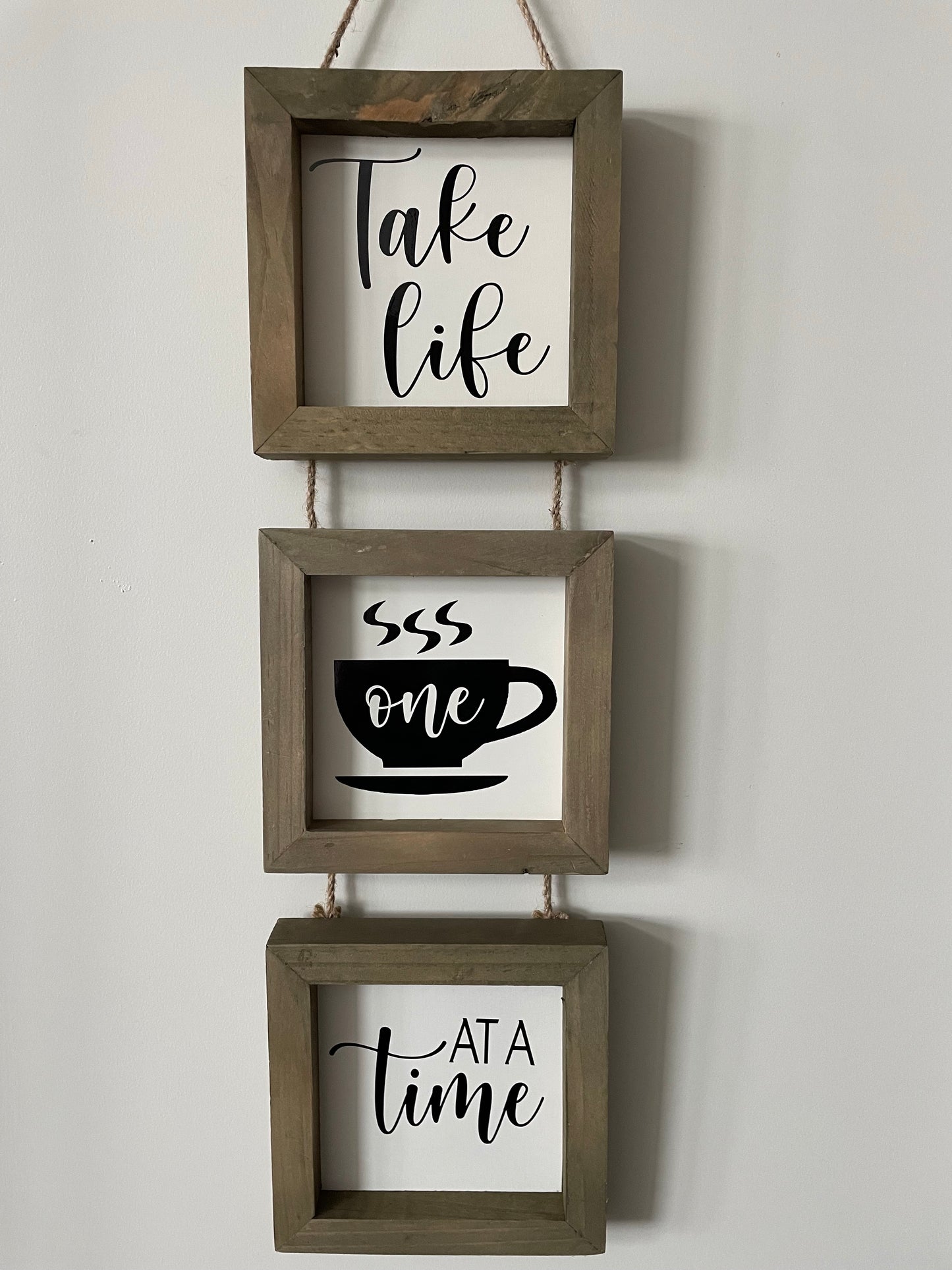 Take Life One Cup At A Time Sign
