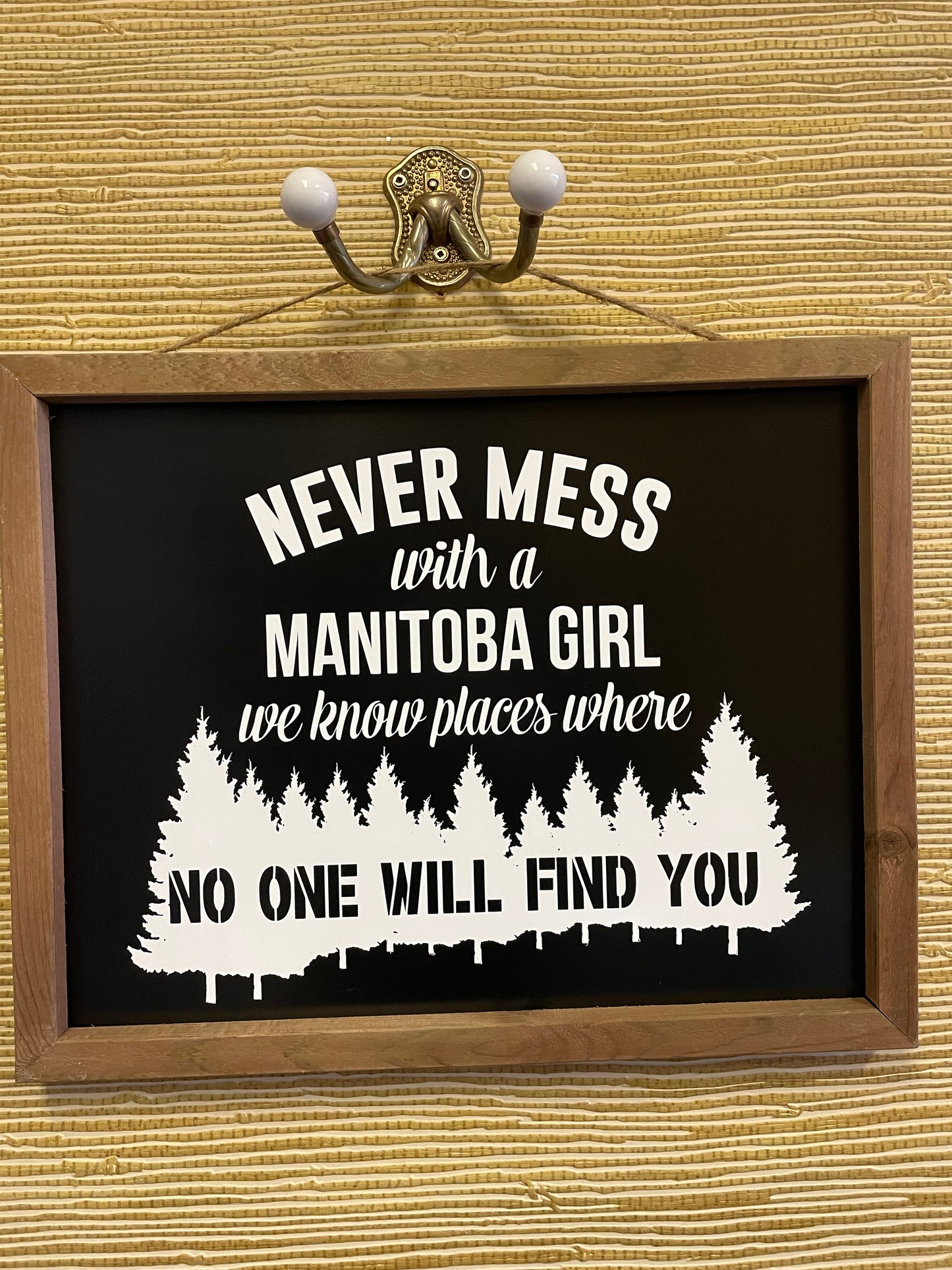 Never Mess With A Manitoba Girl