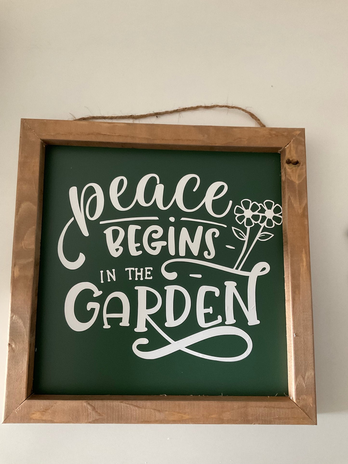 Peace Begins in the Garden Sign
