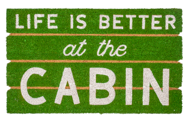 Life is Better at the Cabin Doormat
