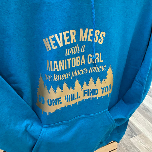 Never Mess With a Manitoba Hoodie