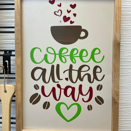Coffee All The Way Sign