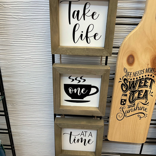 Take Life One Cup At A Time Sign