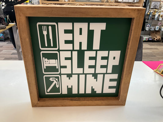 Eat Sleep Mine