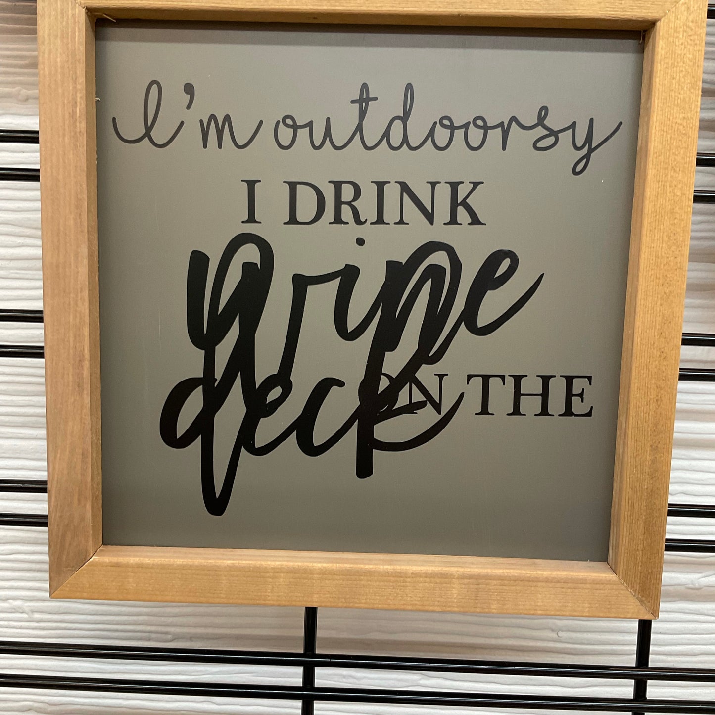 I’m Outdoorsy I Drink On The Deck Sign