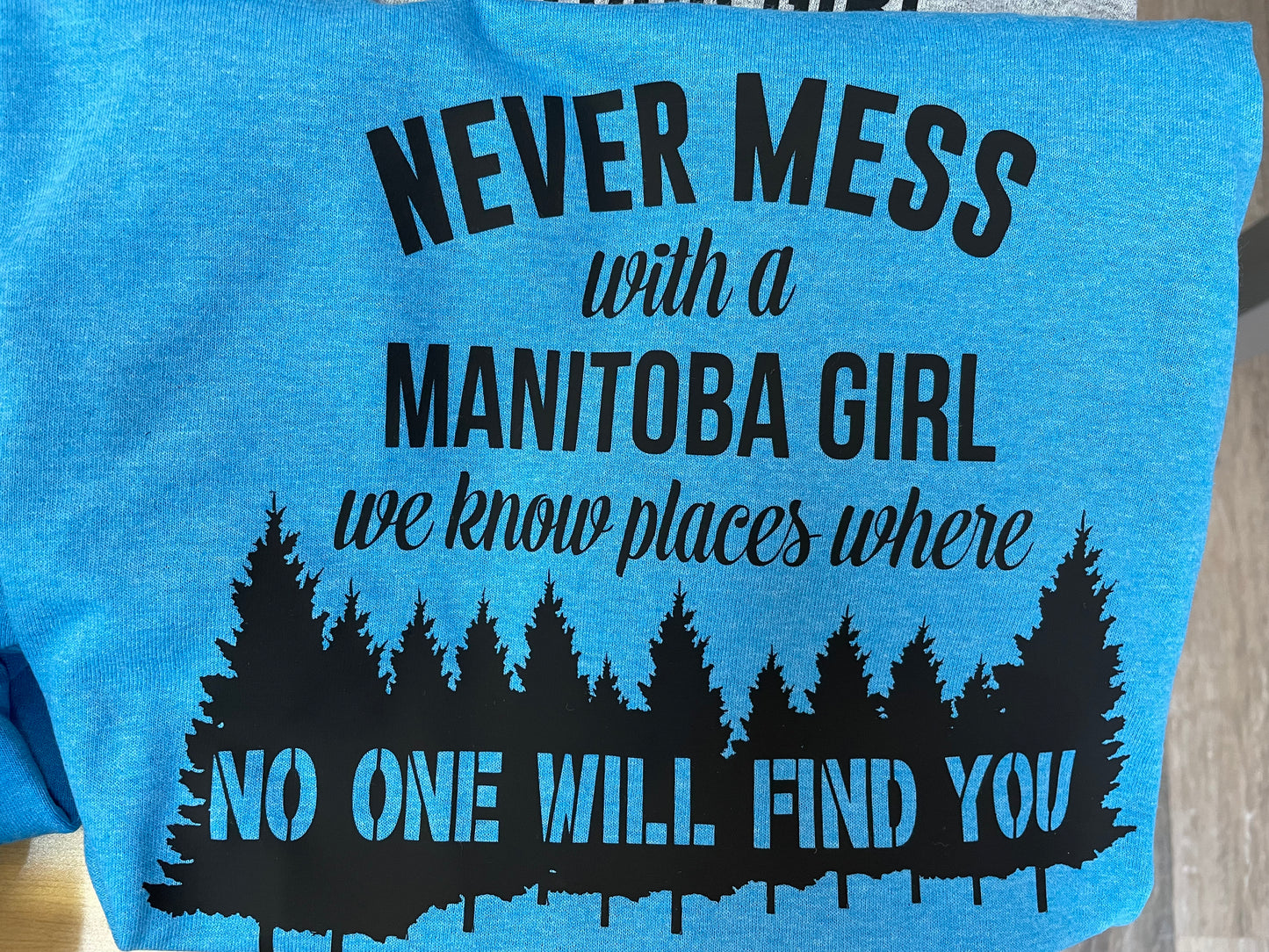 Never Mess With A Manitoba Girl TShirt