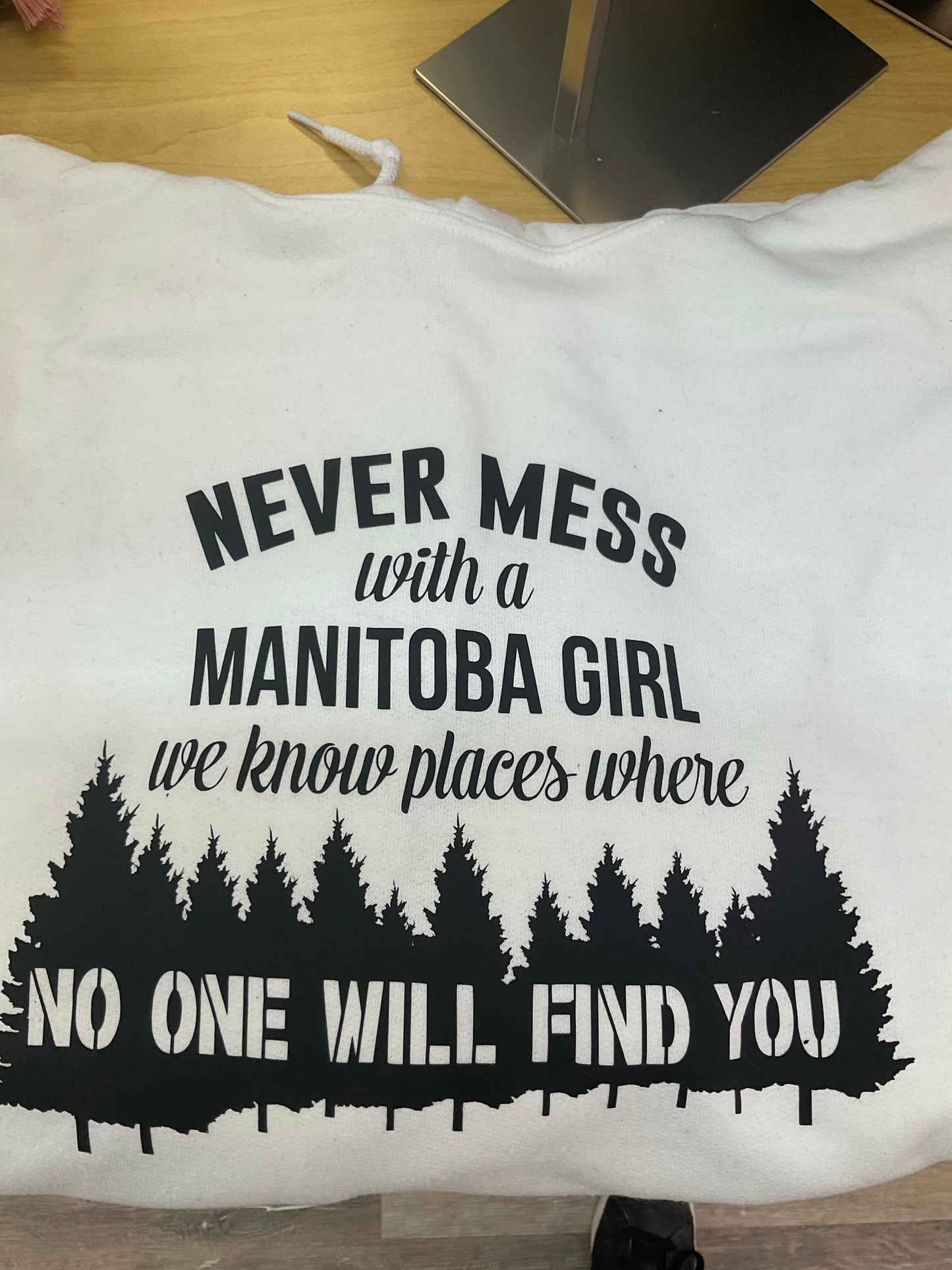 Never Mess With a Manitoba Hoodie
