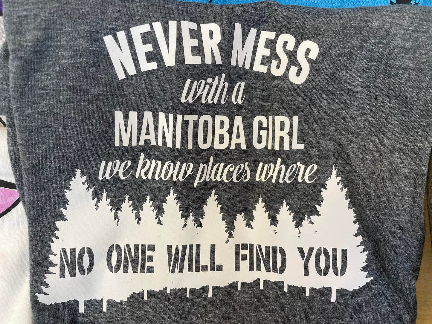 Never Mess With A Manitoba Girl TShirt