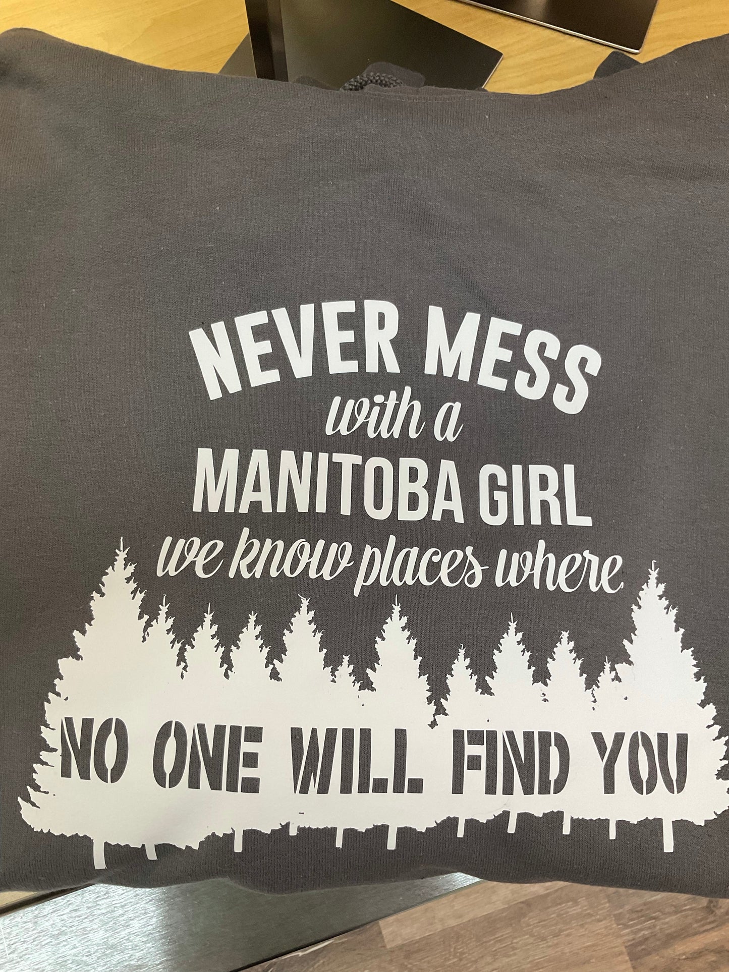 Never Mess With a Manitoba Hoodie
