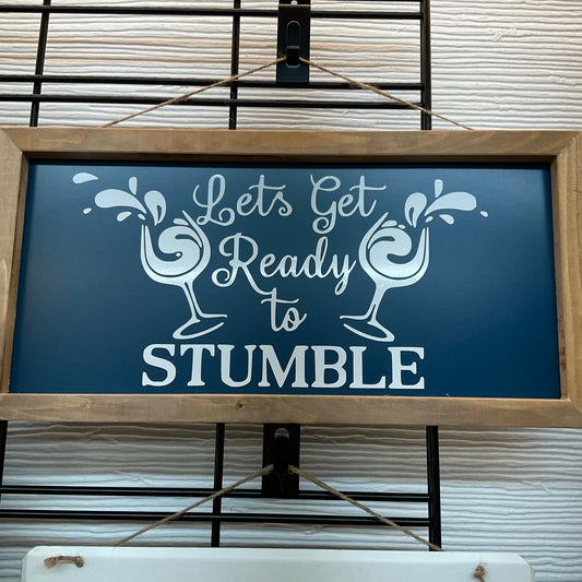 Let’s Get Ready To Stumble Sign