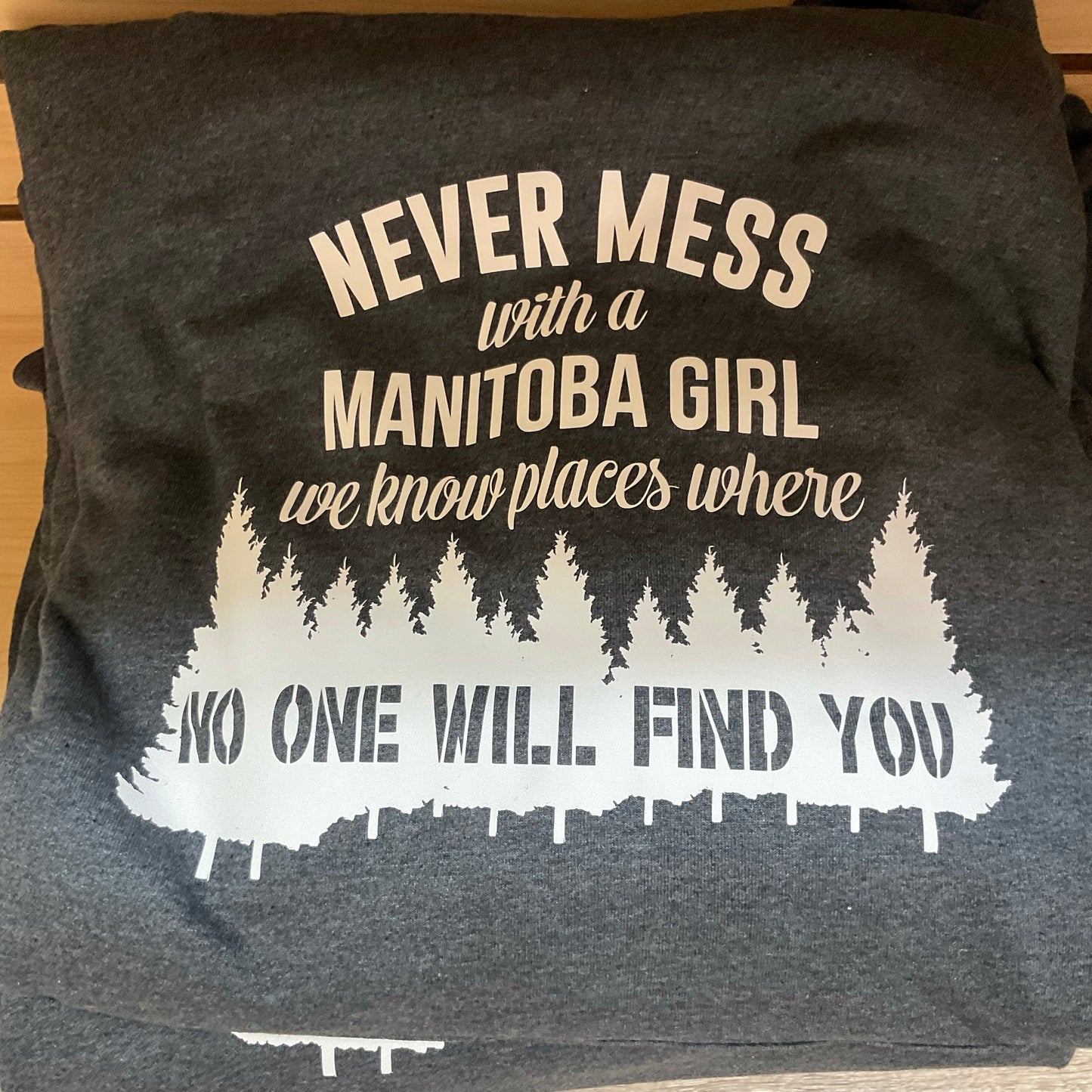 Never Mess With a Manitoba Hoodie