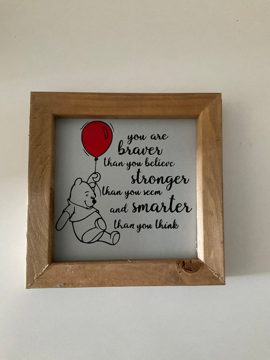 Braver than you Believe Sign